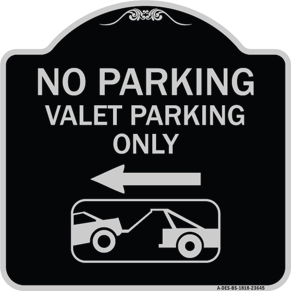 Signmission No Parking Valet Parking Only Heavy-Gauge Aluminum Architectural Sign, 18" x 18", BS-1818-23645 A-DES-BS-1818-23645 - main